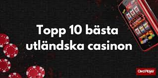 Utländska Casinon En Guide till Spelutbud och Säkra Val