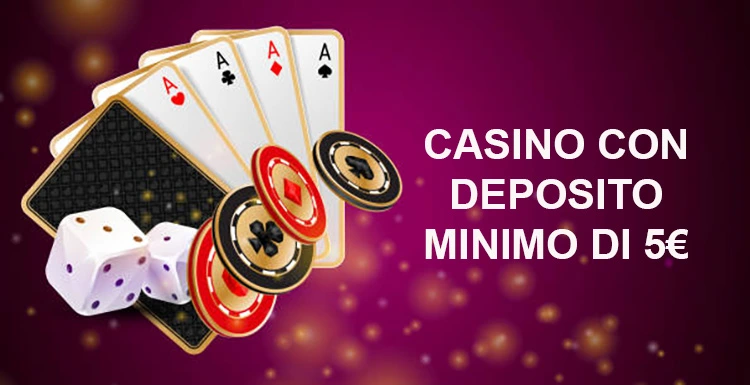 Casinò con Deposito di 5€ Scopri le Migliori Opzioni per Giocare
