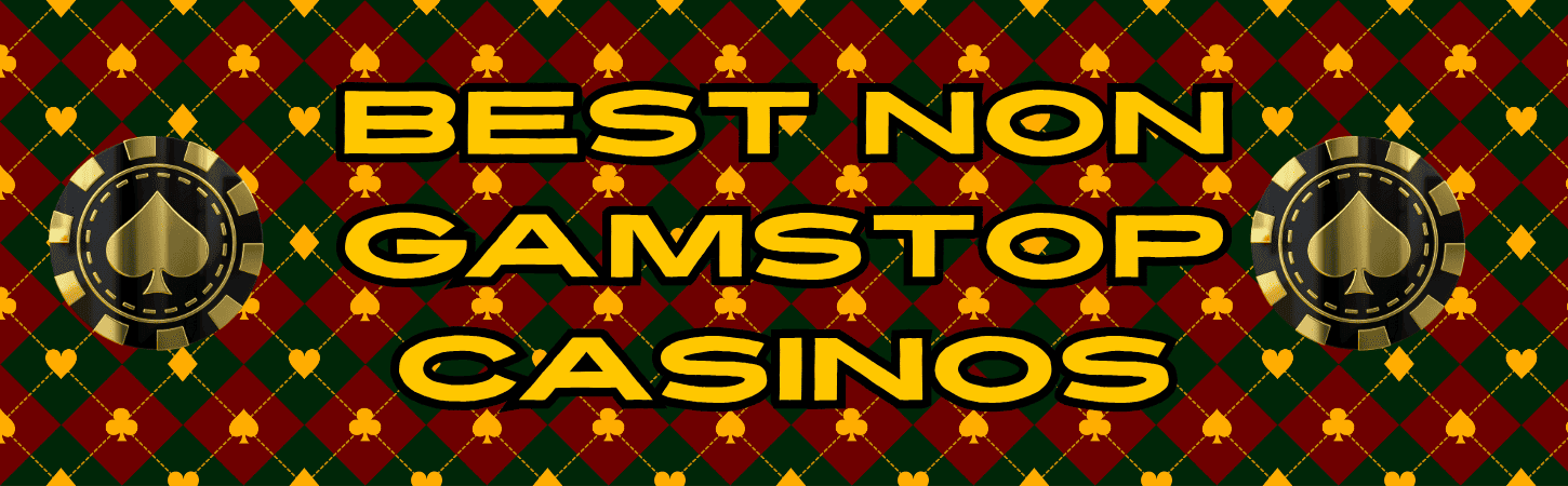Exploring Online Casinos That Are Not Registered with GamStop