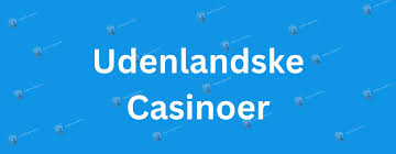 Discovering Foreign Casino Your Ultimate Guide to Online Gaming